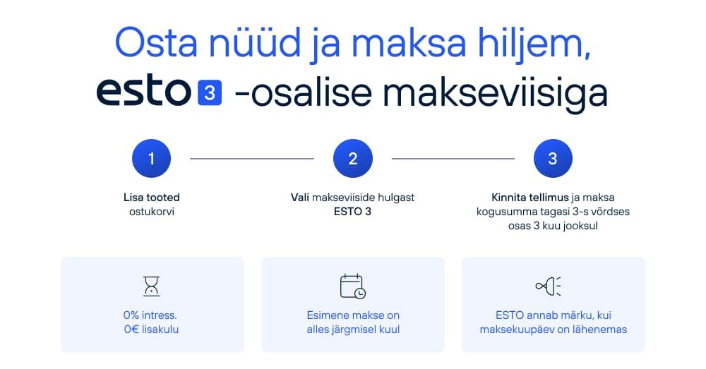 ESTO 3 makseviis on innovatiivne lahendus, mis võimaldab ostu kinnitada ja tasuda mugavalt ning kiirelt – kolmes võrdses osas, ilma lisatasudeta!